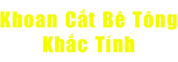 Khoan Cắt Bê Tông Khắc Tính